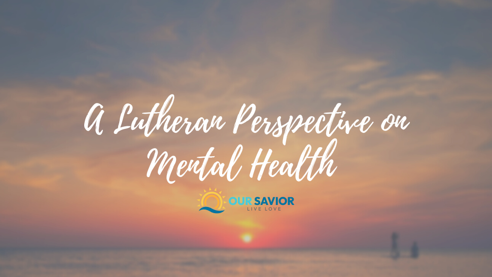 A Lutheran Perspective on Mental Health 